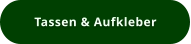 Tassen & Aufkleber
