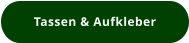 Tassen & Aufkleber
