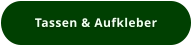 Tassen & Aufkleber